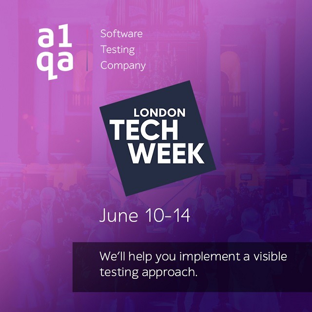 a1qa Software Testing Company at LONDON TECH WEEK June 10-14, visible testing approach