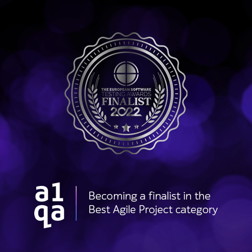 a1qa Becoming a finalist in the Best Agile Project category, THE EUROPEAN SOFTWARE TESTING AWARDS FINALIST 2022