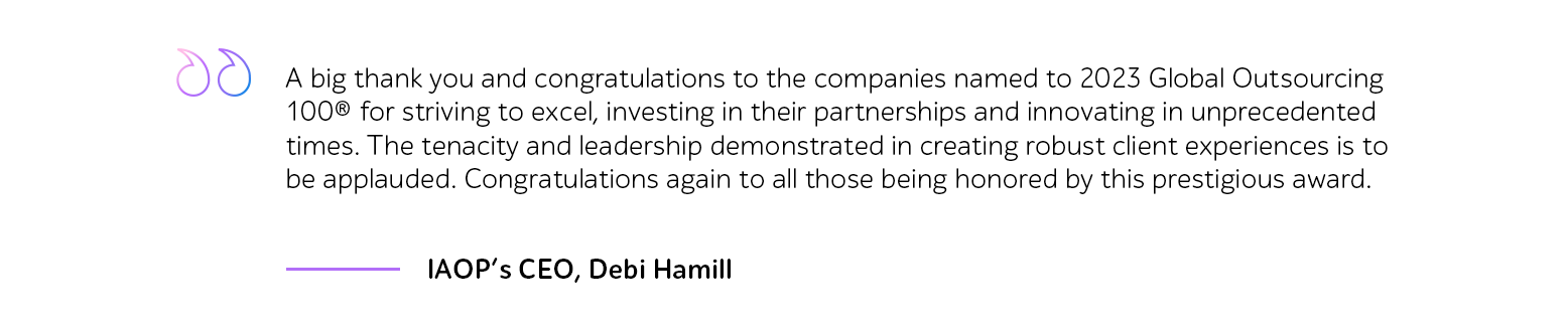 Quote congratulating 2023 Global Outsourcing 100® honorees from IAOP’s CEO, Debi Hamill