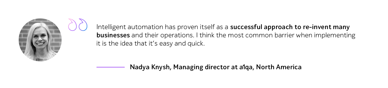 Nadya Knysh, Managing director at a1qa, North America, on intelligent automation barriers
