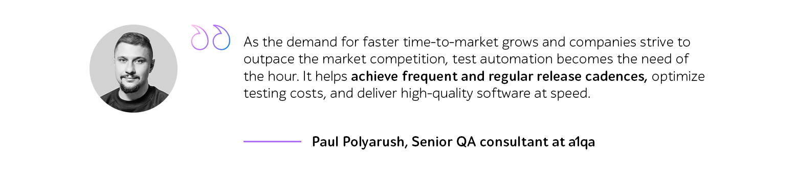 Quote by Paul Polyarush, Senior QA consultant at a1qa, about test automation and regular release cadences