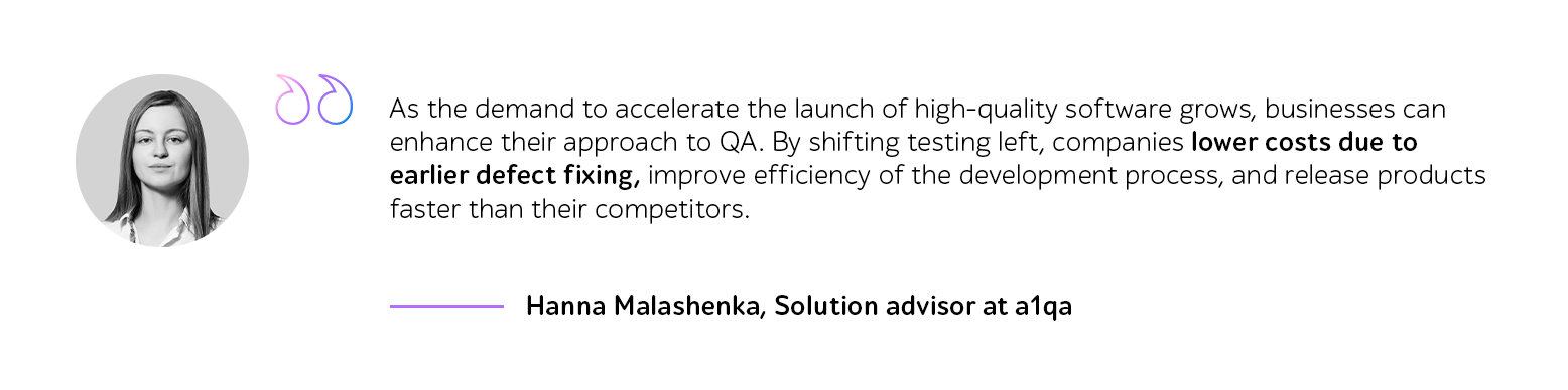 Hanna Malashenka, Solution advisor at a1qa, on lower costs due to earlier defect fixing