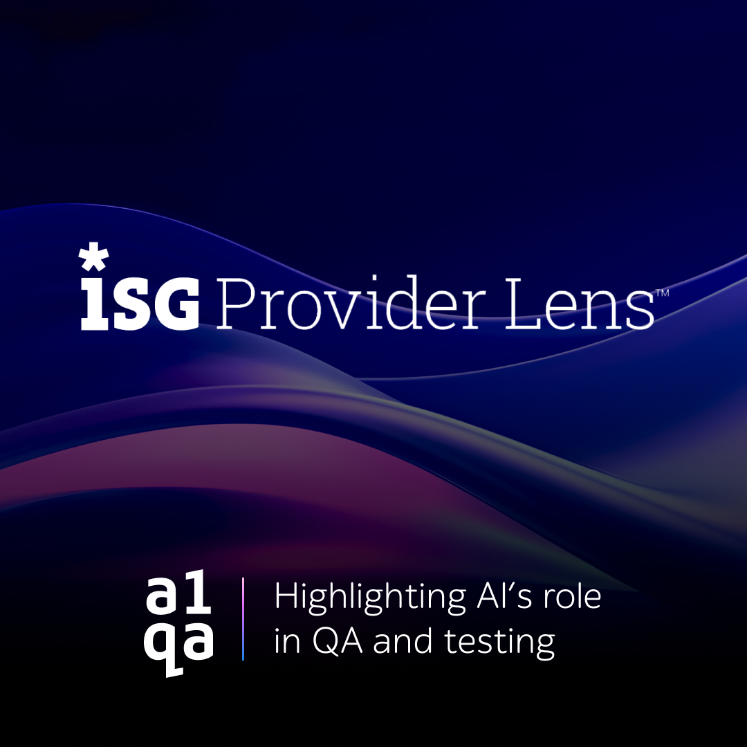 ISG Provider Lens and a1qa title card: Highlighting AI’s role in QA and testing
